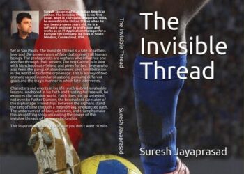 ഇന്ത്യൻ-അമേരിക്കൻ എഴുത്തുകാരൻ സുരേഷ് ജയപ്രസാദിന്റെ ആദ്യ നോവൽ ‘ദി ഇൻവിസിബിൾ ത്രെഡ്’ പ്രസിദ്ധീകരിച്ചു