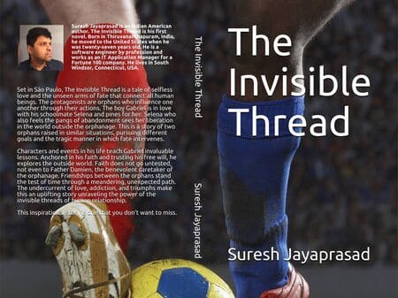 ഇന്ത്യൻ-അമേരിക്കൻ എഴുത്തുകാരൻ സുരേഷ് ജയപ്രസാദിന്റെ ആദ്യ നോവൽ ‘ദി ഇൻവിസിബിൾ ത്രെഡ്’ പ്രസിദ്ധീകരിച്ചു