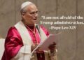 ‘ട്രംപ് ഭരണകൂടത്തെ പേടിയില്ല, യുദ്ധത്തിനെതിരെ ഇനിയും ശബ്ദമുയർത്തും’: ലെയോ പതിനാലാമൻ മാർപാപ്പ